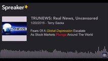 Terry Sacka Explains Why The Worlds Stock Markets Are Plunging In 2016