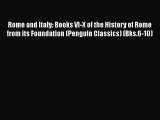 Rome and Italy: Books VI-X of the History of Rome from its Foundation (Penguin Classics) (Bks.6-10)