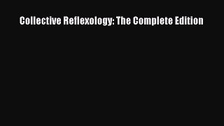 [PDF Download] Collective Reflexology: The Complete Edition [Read] Online