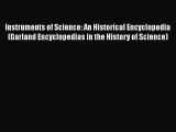 [PDF Download] Instruments of Science: An Historical Encyclopedia (Garland Encyclopedias in