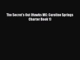 [PDF Download] The Secret's Out (Hawks MC: Caroline Springs Charter Book 1) [Read] Full Ebook