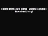 [PDF Download] Rubank Intermediate Method - Saxophone (Rubank Educational Library) [PDF] Full