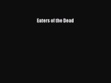 [PDF Download] Eaters of the Dead [PDF] Full Ebook
