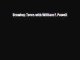 [PDF Download] Drawing: Trees with William F. Powell [Download] Online