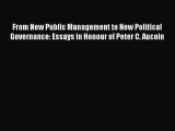[PDF Download] From New Public Management to New Political Governance: Essays in Honour of