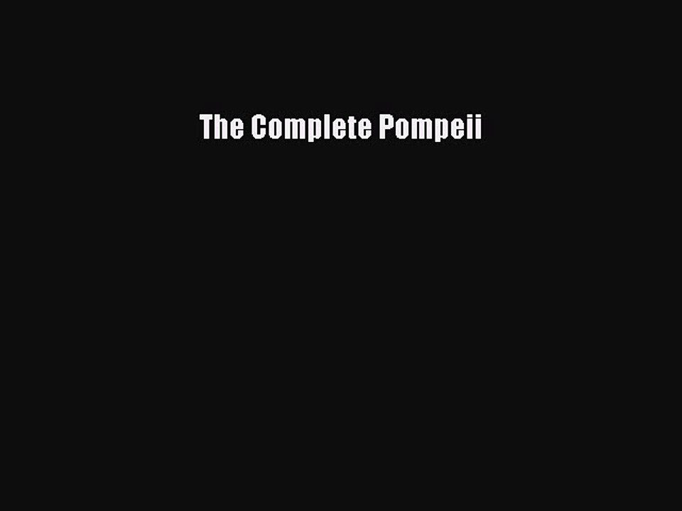 (PDF Download) The Complete Pompeii PDF