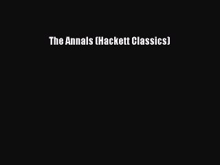 (PDF Download) The Annals (Hackett Classics) PDF