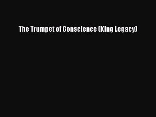 [PDF Download] The Trumpet of Conscience (King Legacy) [PDF] Full Ebook