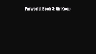 (PDF Download) Farworld Book 3: Air Keep Download