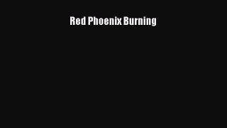 [PDF Download] Red Phoenix Burning [PDF] Online