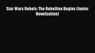 (PDF Download) Star Wars Rebels: The Rebellion Begins (Junior Novelization) Download