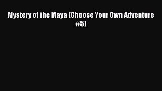(PDF Download) Mystery of the Maya (Choose Your Own Adventure #5) Read Online