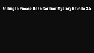 [PDF Download] Falling to Pieces: Rose Gardner Mystery Novella 3.5 [PDF] Online