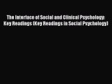 PDF Download The Interface of Social and Clinical Psychology: Key Readings (Key Readings in