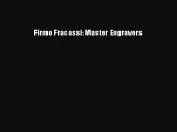 [PDF Download] Firmo Fracassi: Master Engravers [Read] Full Ebook