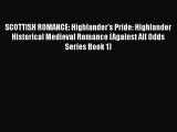 [PDF Download] SCOTTISH ROMANCE: Highlander's Pride: Highlander Historical Medieval Romance