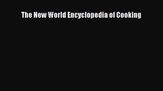 [PDF Download] The New World Encyclopedia of Cooking [Download] Online