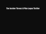 [PDF Download] The Insider Threat: A Pike Logan Thriller [Download] Online