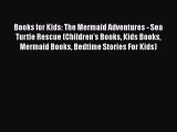 [PDF Download] Books for Kids: The Mermaid Adventures - Sea Turtle Rescue (Children's Books