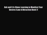 [PDF Download] Ask and It Is Given: Learning to Manifest Your Desires (Law of Attraction Book