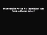 (PDF Download) Herodotus: The Persian War (Translations from Greek and Roman Authors) PDF