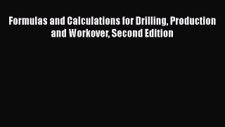 [PDF Download] Formulas and Calculations for Drilling Production and Workover Second Edition