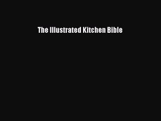 [PDF Download] The Illustrated Kitchen Bible [PDF] Online