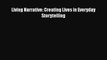 PDF Download Living Narrative: Creating Lives in Everyday Storytelling PDF Full Ebook
