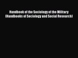 PDF Download Handbook of the Sociology of the Military (Handbooks of Sociology and Social Research)