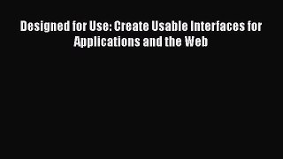 [PDF Download] Designed for Use: Create Usable Interfaces for Applications and the Web [Read]