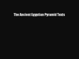 (PDF Download) The Ancient Egyptian Pyramid Texts Read Online