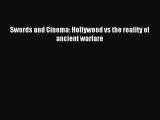 (PDF Download) Swords and Cinema: Hollywood vs the reality of ancient warfare Download