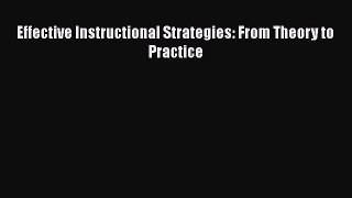 [PDF Download] Effective Instructional Strategies: From Theory to Practice [PDF] Online