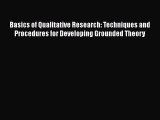 [PDF Download] Basics of Qualitative Research: Techniques and Procedures for Developing Grounded