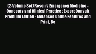 [PDF Download] (2-Volume Set) Rosen's Emergency Medicine - Concepts and Clinical Practice :