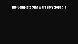 [PDF Download] The Complete Star Wars Encyclopedia [PDF] Full Ebook