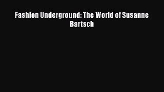 Fashion Underground: The World of Susanne Bartsch  Free Books