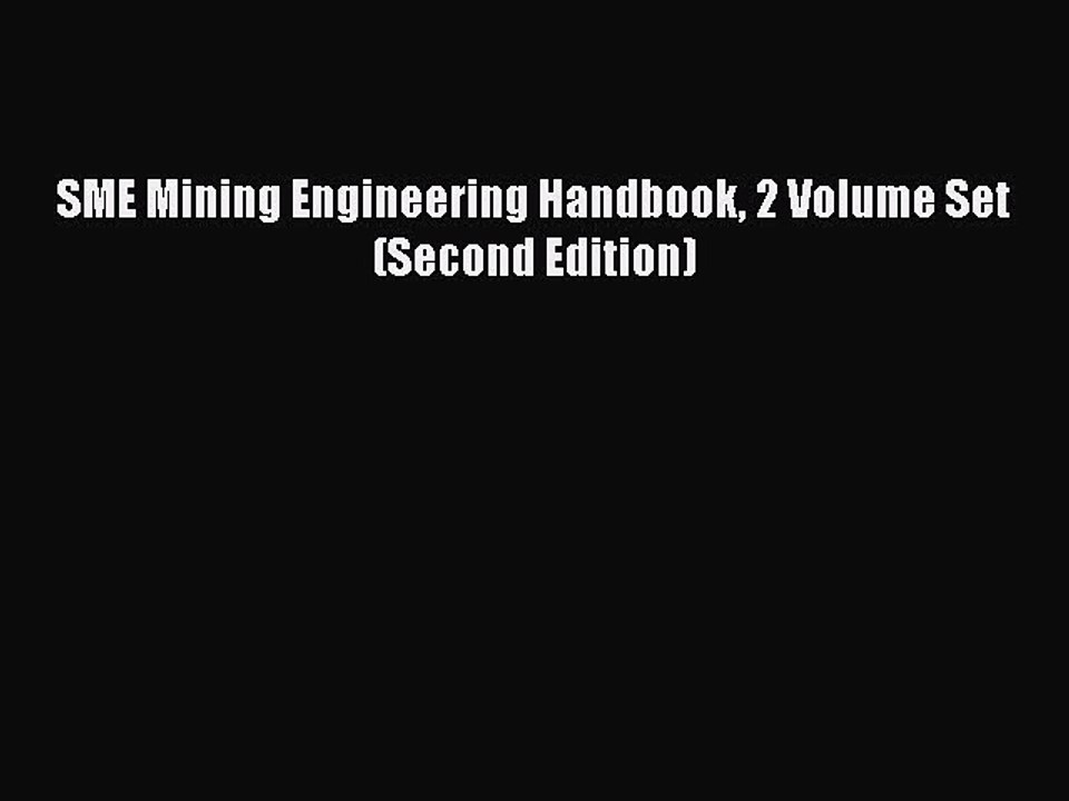 [PDF Download] SME Mining Engineering Handbook 2 Volume Set (Second Edition) [Download] Full