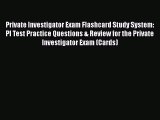 [PDF Download] Private Investigator Exam Flashcard Study System: PI Test Practice Questions