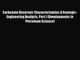 [PDF Download] Carbonate Reservoir Characterization: A Geologic-Engineering Analysis Part I