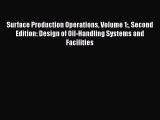 [PDF Download] Surface Production Operations Volume 1: Second Edition: Design of Oil-Handling