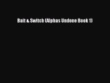 [PDF Download] Bait & Switch (Alphas Undone Book 1) [PDF] Online