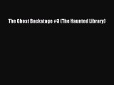 (PDF Download) The Ghost Backstage #3 (The Haunted Library) Download