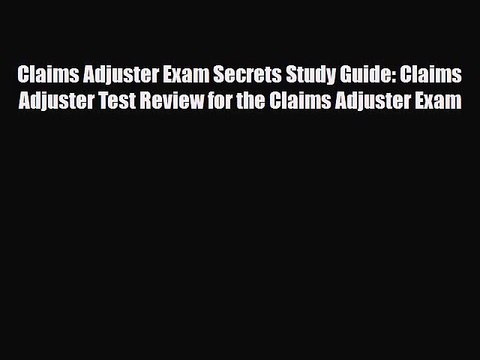 [PDF Download] Claims Adjuster Exam Secrets Study Guide: Claims Adjuster Test Review for the