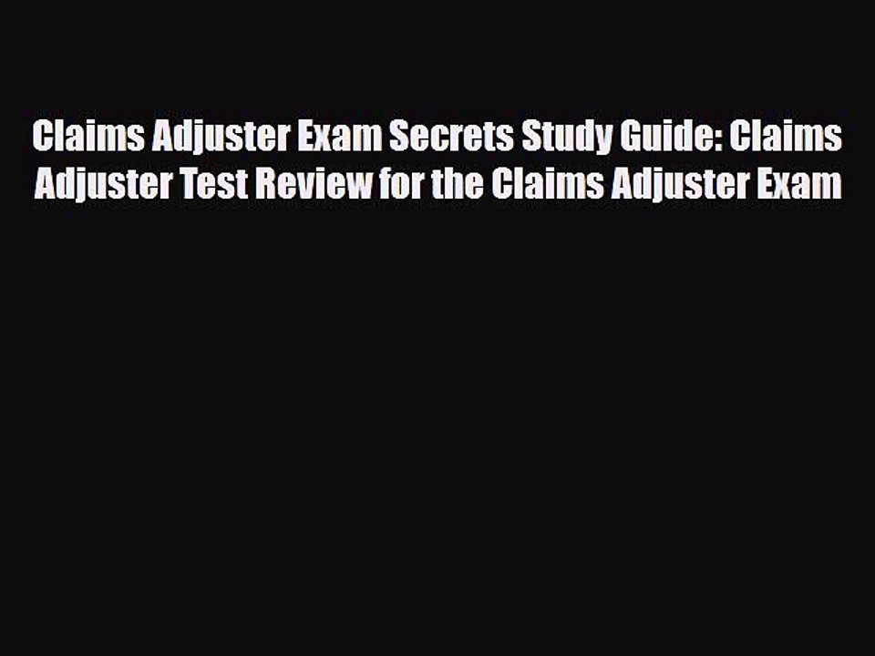 [PDF Download] Claims Adjuster Exam Secrets Study Guide: Claims Adjuster Test Review for the