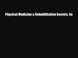 [PDF Download] Physical Medicine & Rehabilitation Secrets 3e [Read] Online