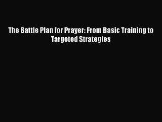 Tải video: [PDF Download] The Battle Plan for Prayer: From Basic Training to Targeted Strategies [Read]