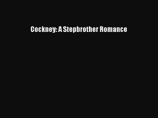 [PDF Download] Cockney: A Stepbrother Romance [Read] Full Ebook