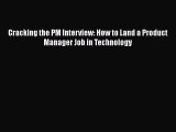 [PDF Download] Cracking the PM Interview: How to Land a Product Manager Job in Technology [PDF]