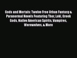 [PDF Download] Gods and Mortals: Twelve Free Urban Fantasy & Paranormal Novels Featuring Thor